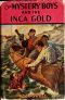 [Gutenberg 52683] • The Mystery Boys and the Inca Gold